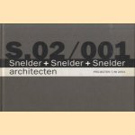 S.02/001. Snelder + Snelder + Snelder Architecten. Projecten t/m 2001
Robbert Roos
€ 10,00