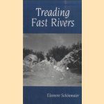 Treading Fast Rivers door Eleonore Schonmaier