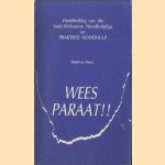 Wees Paraat!! Handleiding van die Suid-Afrikaanse Noodhulpliga vir Praktiese noodhulp door Oppel B.W. Greeff e.a.