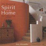 The Illustrated Spirit of the Home. How to Make Your Home a Sanctuary door Jane Alexander e.a.