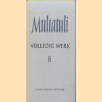 Volledig werk 8 door Multatuli