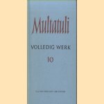 Volledig werk 10 door Multatuli