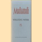 Volledig werk 15 door Multatuli