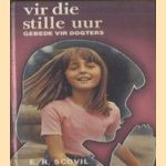 Vir die stille uur. Gebede vir dogters door E.R. Scovil