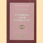 Handboek Voor Overlevers. Een gids voor mensen die vooruitkijken na kanker door Jeroen Terlingen