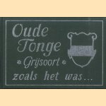 Oude Tonge zoals het was . . . door J.L. Braber