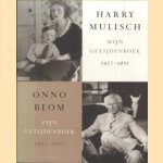 Mijn getijdenboek 1927-1951; Zijn getijdenboek 1952-2002 door Harry Mulisch e.a.