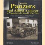 German Panzers and Allied Armour in Yugoslavia in World War Two. German Wehrmacht, Waffen-SS, Polizei and Italian Army, Soviet Army, British Army, Local Fighting Groups
Bojan Dimitrijevic
€ 30,00