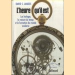 L'heure qu'il est. Les horloges, la mesure du temps et la formation du monde Mmoderne
David S. Landes
€ 30,00