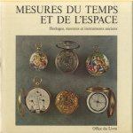 Mesures du temps et de l'espace. Horloges, montres et instruments anciens
Samuel Guye e.a.
€ 30,00