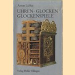 Uhren, Glocken, Glockenspiele
Anton Lubke
€ 10,00