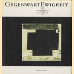 Gegenwart - Ewigkeit Spuren des Transzendenten in der Kunst unserer Zeit door Wieland Schmied e.a.