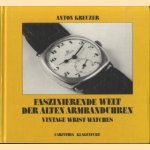 Faszinierende Welt des alten Armbanduhren / Vintage wrist watches
Anton Kreuzer
€ 25,00