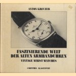 Faszinierende Welt der alten Armbanduhren / Vintage wrist watches
Anton Kreuzer
€ 65,00