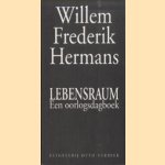 Lebensraum. Een oorlogsdagboek door Willem Frederik Hermans