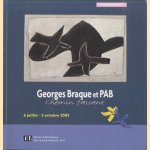 Georges Braque et PAB. Chemin faisant. 6 julliet - 2 octobre 2005 - Catalogue door Aleth Jourdan