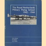 The Royal Netherlands Military Flying School 1942-1944 door O.G. Ward e.a.