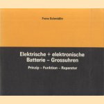 Elektrische + elektronische Batterie - Grossuhren. Prinzip, Funktion, Reparatur
Franz Schmidlin
€ 150,00