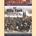 Billy Yank. The Uniform of the Union Army, 1861-1865 door Michael J. McAfee e.a.