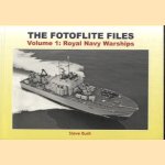 The Fotoflite Files. Volume 1: Royal Navy Warships door Steve Bush