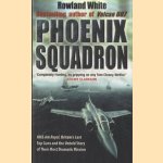 Phoenix Squadron door Rowland White