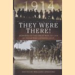 They Were There in 1914. Memories of the Great War 1914-1918 by Those Who Experienced It door William Langford