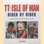 TT: Isle of Man. Rider by Rider. A Compilation of the Top 50 TT Riders of All Time
Liam McCann
€ 12,50