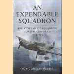 An Expendable Squadron. The Story of 217 Squadron, Coastal Command, 1939-1945 door Roy Conyers Nesbit