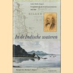 In de Indische wateren: Anske Hielke Kuipers. Gezaghebber bij de Gouvernementsmarine 1833-1902 door Marietje E. Kuipers