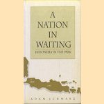 A Nation in Waiting: Indonesia in the 1990s door Adam Schwarz