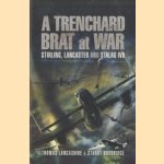 A Trenchard Brat at War. Stirling, Lancaster and Stalag IVB door Thomas Lancashire e.a.