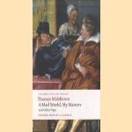 A Mad World, My Masters and Other Plays door Thomas Middleton