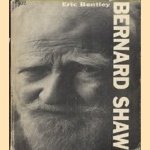 Bernard Shaw door Eric Bentley