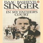 In my father's court door Isaac Bashevis Singer