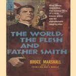 The world, the flesh and Father Smith door Bruce Marshall