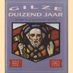 Gilze duizend jaar. Bijdrage tot de geschiedenis van Gilze 992-1992 door A.J. Brekelmans