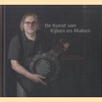 De Kunst van Kijken en Maken. Harry Verhoeven. Van leerling tot meester
Chris Manders e.a.
€ 25,00