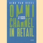 Omnichannel in retail. Het antwoord op e-commerce
Gino van Ossel
€ 11,00