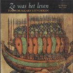 Zo was het leven. Toen drakkars uitvoeren. De Vikingen 800-1100 door Denise Dersin e.a.