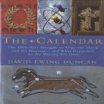 The Calendar. The 5000-year Struggle to Align the Clock and the Heavens, and What Happened to the Missing Ten Days
David Ewing Duncan
€ 7,50