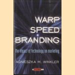 Warp-speed Branding. The Impact of Technology on Marketing
A.M. Winkler
€ 7,50