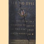 See No Evil. The True Story of Ground Soldier in the CIA's Counterterrorism Wars
Robert Baer
€ 8,00