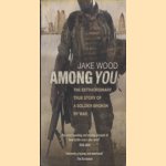 Among You. The Extraordinary True Story of a Soldier Broken by War door Jake Wood