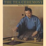 The Tea Ceremony door Seno Tanaka e.a.