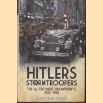 Hitler's Stormtroopers. The SA, the Nazis' Brownshirts, 1922 - 1945 door Jean-Denis Lepage