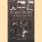 The Home Front in World War Two. Keep Calm and Carry On door Susie Hodge