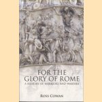 For the Glory of Rome. A History of Warriors and Warfare
Ross Cowan
€ 8,50