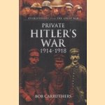 Visions of War - Private Hitler's War 1914 1918 door Bob Carruthers