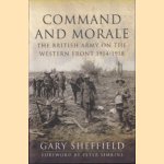 Command and Morale. The British Army on the Western Front 1914-18 door Gary Sheffield