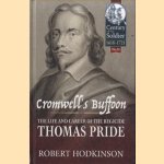 Cromwell's Buffoon. The Life and Career of the Regicide, Thomas Pride
Robert Hodkinson
€ 12,50